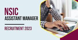 NSIC Assistant Manager Recruitment 2023