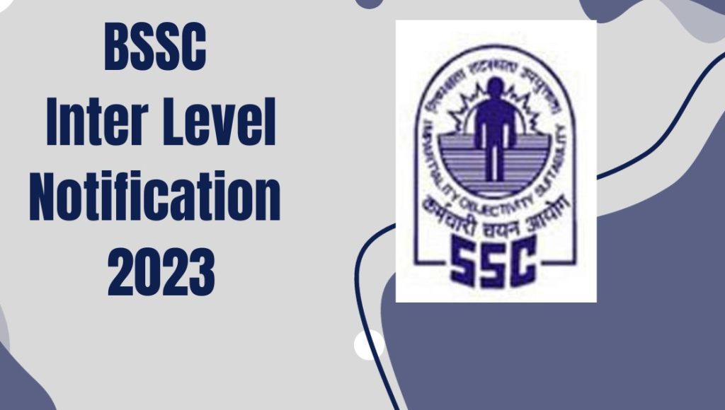 BSSC Inter Level Notification 2023