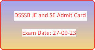 DSSSB JE & Section Officer Admit Card 2023