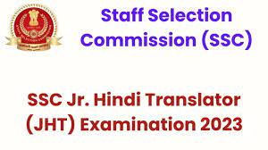 SSC JHT, Jr Translator & SHT Exam Date 2023