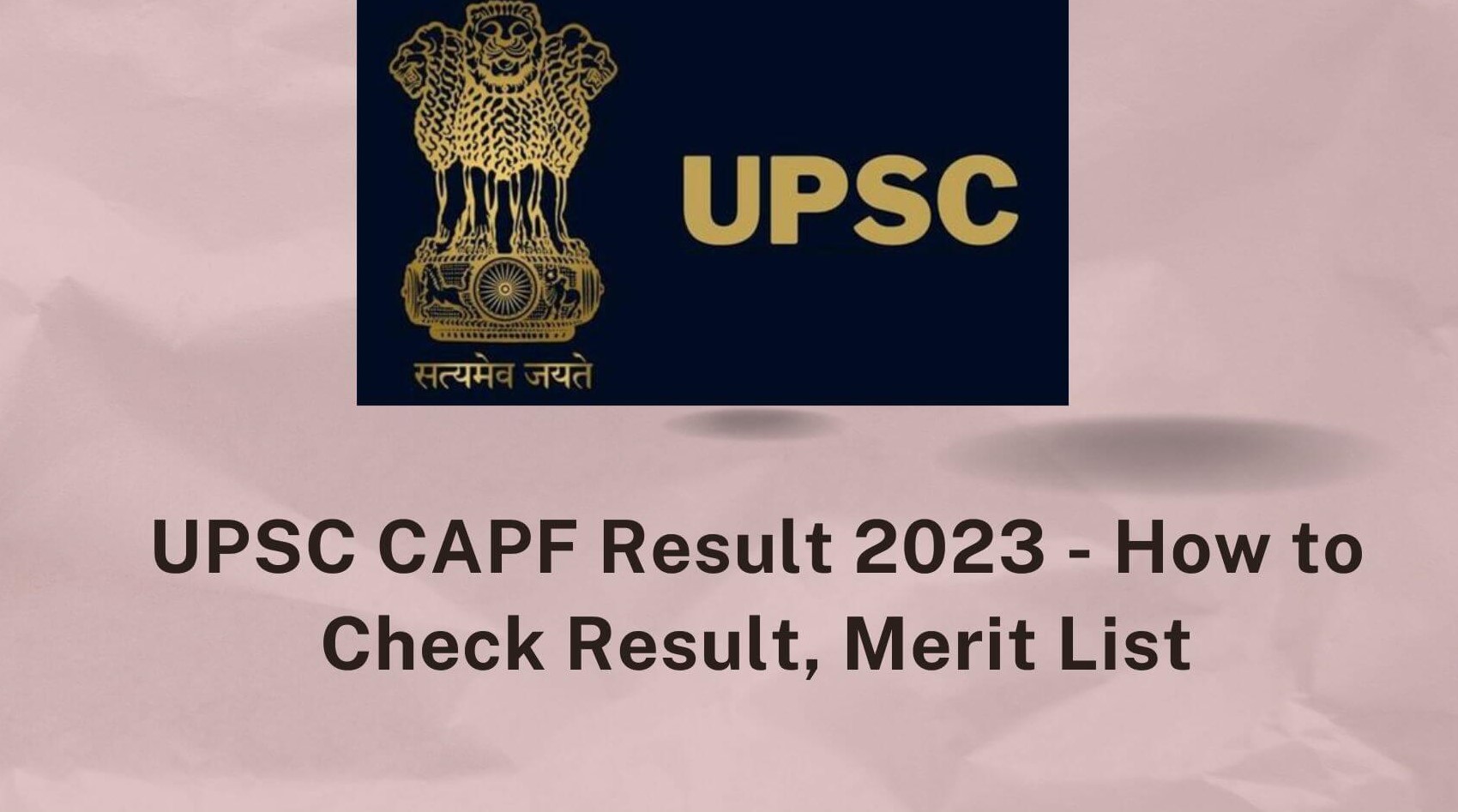 UPSC CAPF (ACs) Result 2023