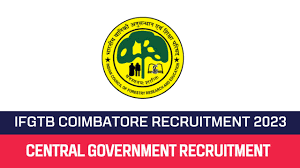IFGTB Coimbatore Recruitment 2023