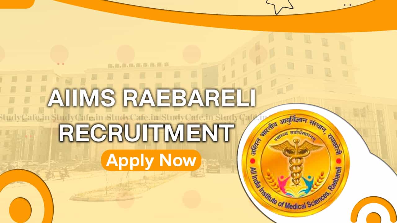 AIIMS Raebareli Recruitment 2022