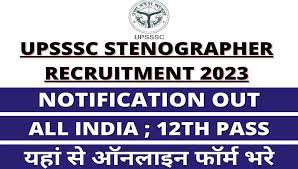 UPSSSC Stenographer Recruitment 2023