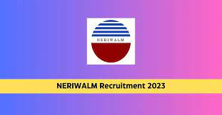 NERIWALM Recruitment 2023
