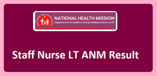 NHM UP Staff Nurse, ANM & Other Result 2023