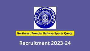 Northeast Frontier Railway Sports Quota Recruitment 2023