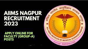 AIIMS, Nagpur Faculty (Group-A) Recruitment 2023