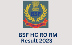 BSF Head Constable (RO/ RM) Result 2023