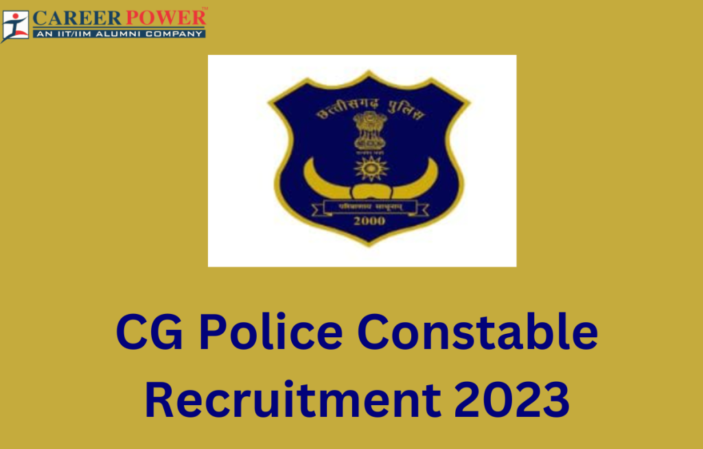 CG Police Constable Recruitment 2023