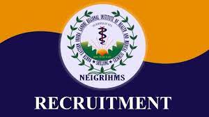 NEIGRIHMS Recruitment 2023