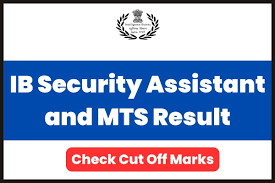 IB Security Assistant & MTS Result 2023