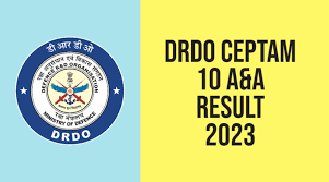 DRDO CEPTAM 10 (A&A) Administrative & Store Asst Result 2023