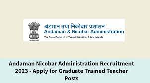 Andaman & Nicobar Administration Graduate Trained Teacher Recruitment 2023