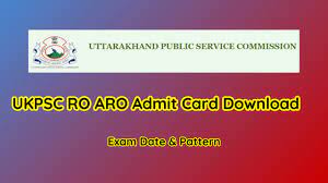 UKPSC RO/ARO Admit Card 2023