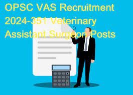 OPSC Veterinary Assistant Surgeon/ Additional Veterinary Assistant Surgeon Recruitment 2024
