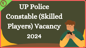 UP Police Constable (Skilled Players) Recruitment 2023