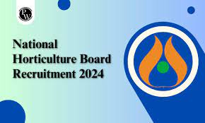 National Horticulture Board Recruitment 2024