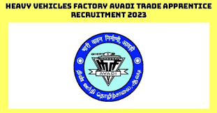 Heavy Vehicles Factory, Avadi Apprentice Recruitment 2023