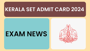 Kerala Set Jan Admit Card 2024