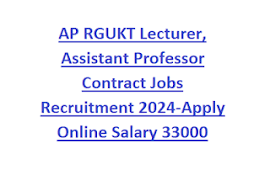 RGUKT Lecturer & Assistant Professor Recruitment 2024