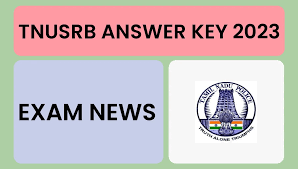 TNUSRB Constable, Jail Warden & Fireman Final Key & Result 2023