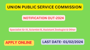 UPSC Specialist Gr III, Scientist B, Assistant Zoologist & Other Recruitment 2024