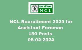 NCL Assistant Foreman Recruitment 2024