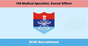 ECHS Medical Officer, Dental Officer & Other Recruitment 2024