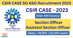 CSIR-CASE Section Officer & Asst Section Officer Exam Date 2024