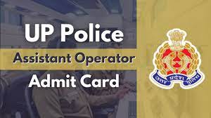 UP Police Assistant Operator Admit Card 2023