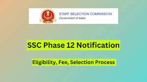 SSC Selection Post Phase 12 Notification 2024