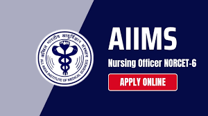AIIMS Nursing Officer (NORCET-6) Recruitment 2024