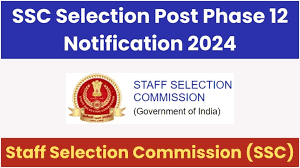 SSC Selection Post Phase 12 Notification 2024