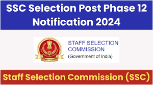 SSC Selection Posts (Phase-XII) Recruitment 2024