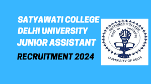 Satyawati College Recruitment 2024