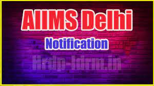 AIIMS Delhi Recruitment 2024
