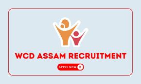 WCD, Assam Office Asst, MTS & Other Recruitment 2024