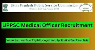 UPPSC Medical Officer, Divisional Publication Officer & Other Recruitment 2024