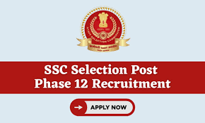 SSC Selection Posts (Phase-XII) Recruitment 2024