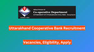 Uttarakhand Cooperative Bank Recruitment 2024