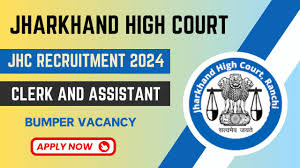 Jharkhand High Court Assistant/Clerk Recruitment 2024