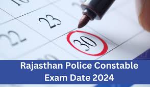 Rajasthan Police Constable Exam Date 2024