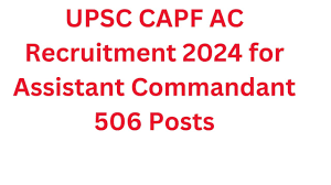 UPSC CAPF (ACs) Recruitment 2024