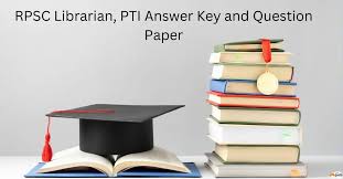 RPSC Librarian, PTI, Asst Professor Answer Key 2024