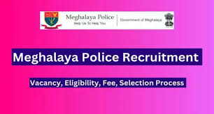 Meghalaya Police UB/ AB Sub Inspector, Constable & Other Recruitment 2024