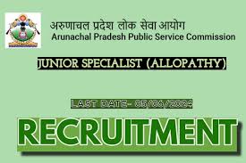 Arunachal Pradesh PSC Junior Specialist Recruitment 2024