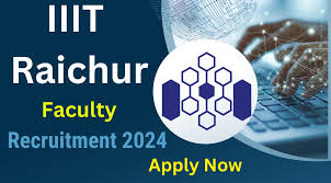 IIIT Raichur Recruitment 2024