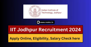 IIT Jodhpur Technical & Administrative Posts Recruitment 2024