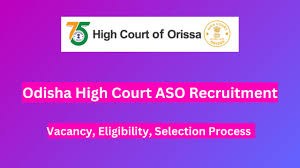 High Court of Orissa Assistant Section Officer Recruitment 2024